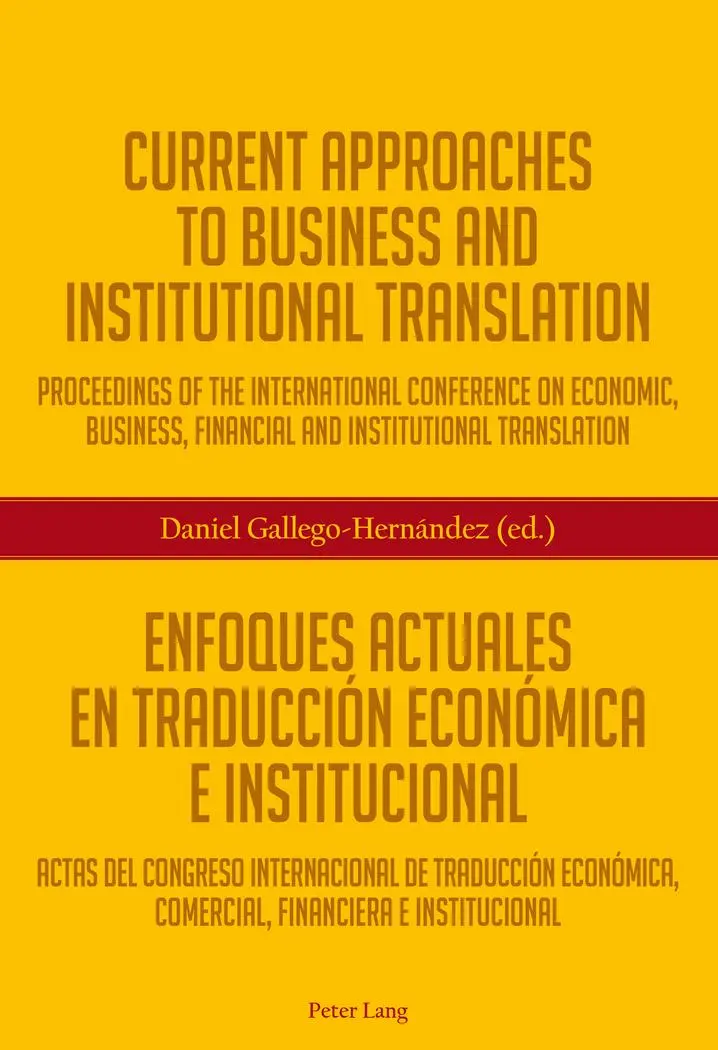 Current Approaches to Business and Institutional Translation - Enfoques actuales en traducción económica e institucional: Proceedings of the ... commercial, financiere e institucional