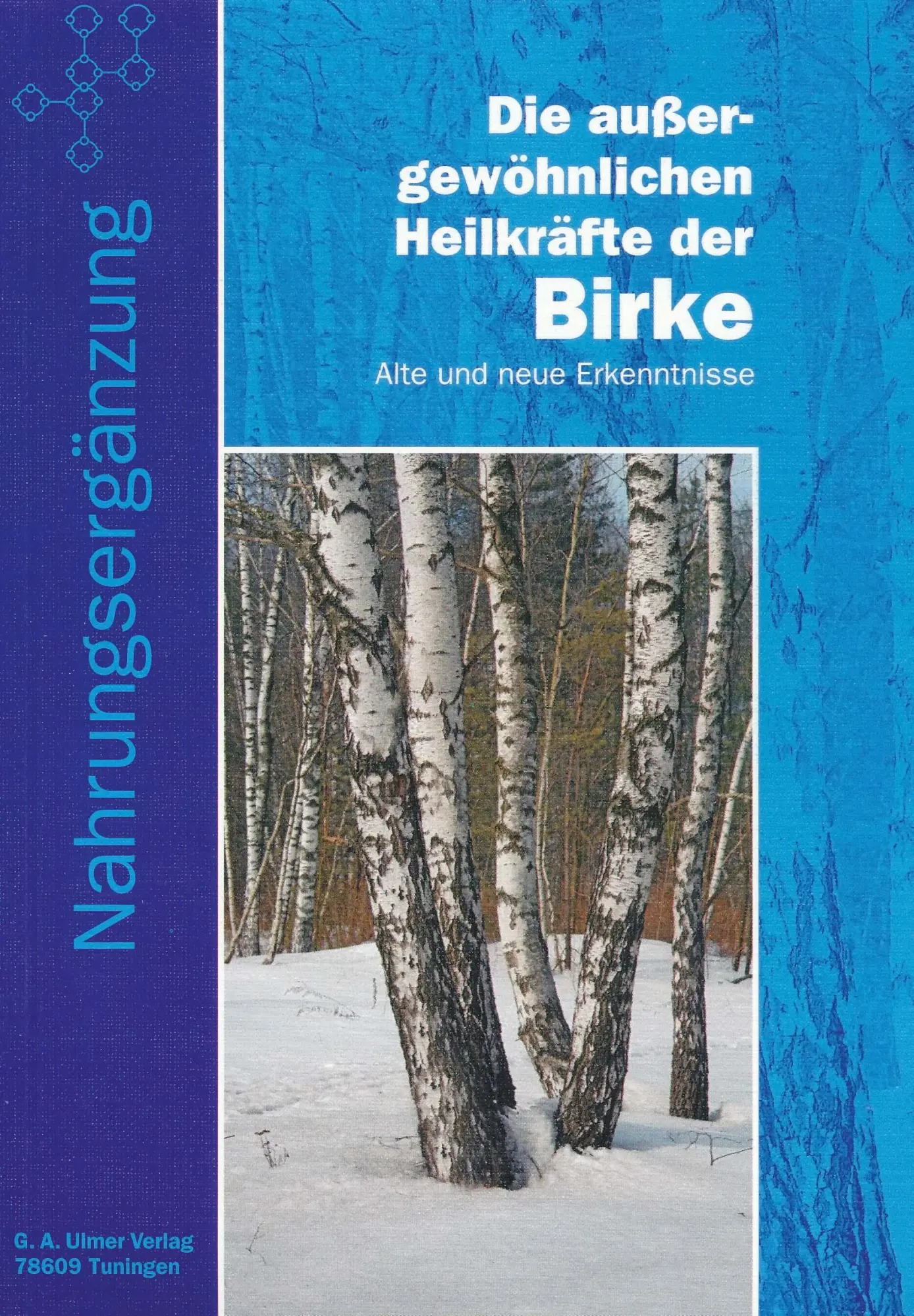 Cover: 9783932346569 | Die aussergewöhnlichen Heilkräfte der Birke | G. A. Ulmer | Buch