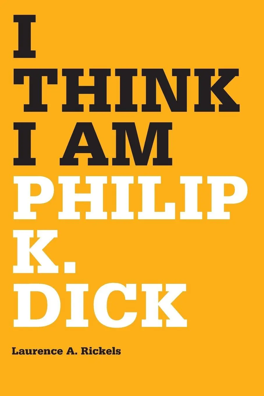 Cover: 9780816666669 | I Think I Am | Philip K. Dick | Laurence A. Rickels | Taschenbuch