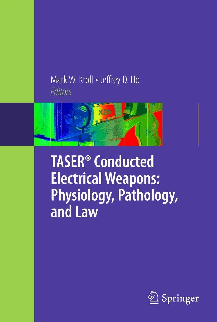 Cover: 9781441946669 | TASER® Conducted Electrical Weapons: Physiology, Pathology, and Law