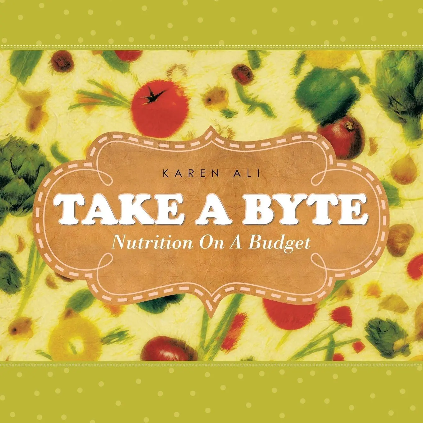 Cover: 9781481786669 | Take a Byte | Nutrition on a Budget | Karen Ali | Taschenbuch | 2013