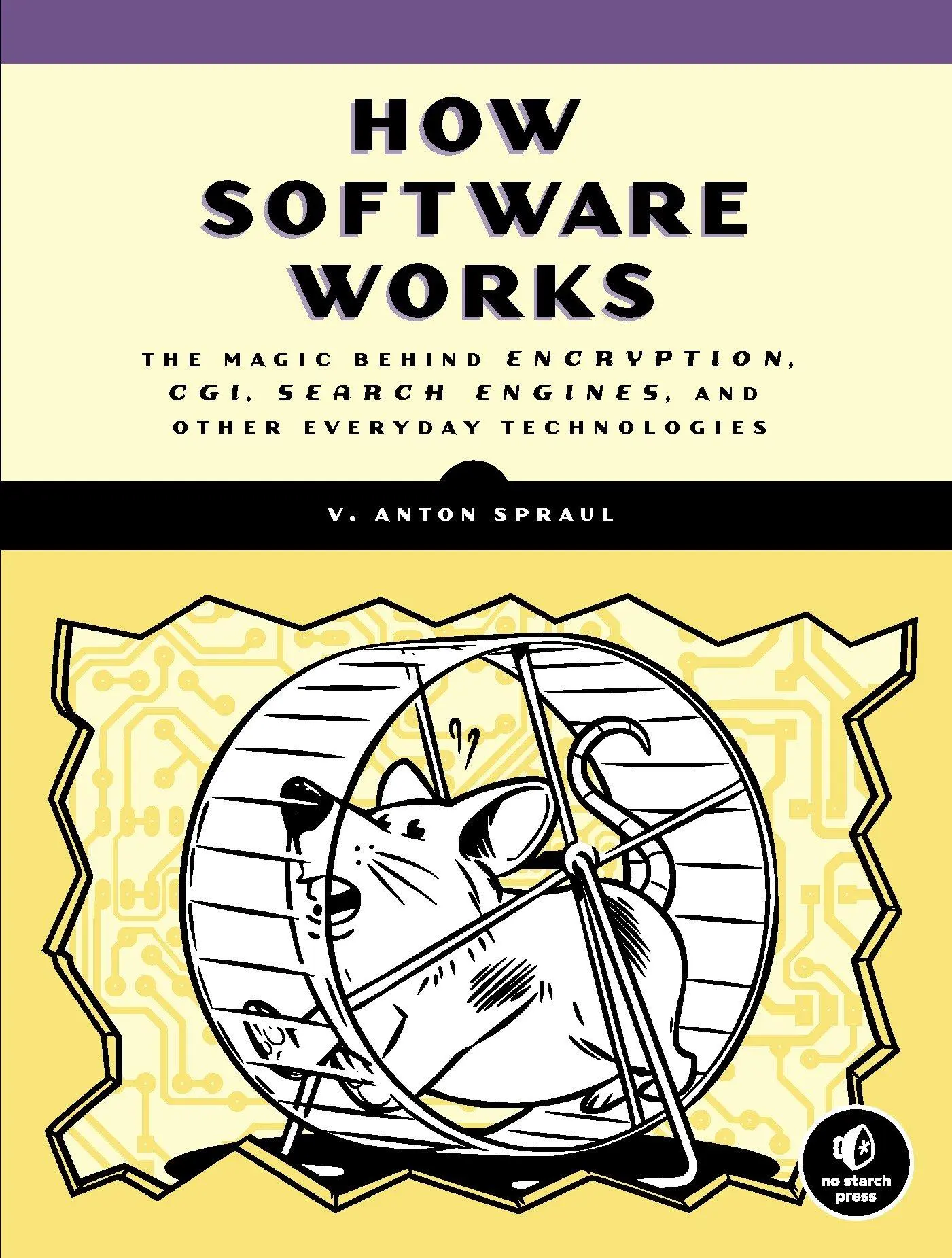 Cover: 9781593276669 | How Software Works | V Anton Spraul | Taschenbuch | XVIII | Englisch
