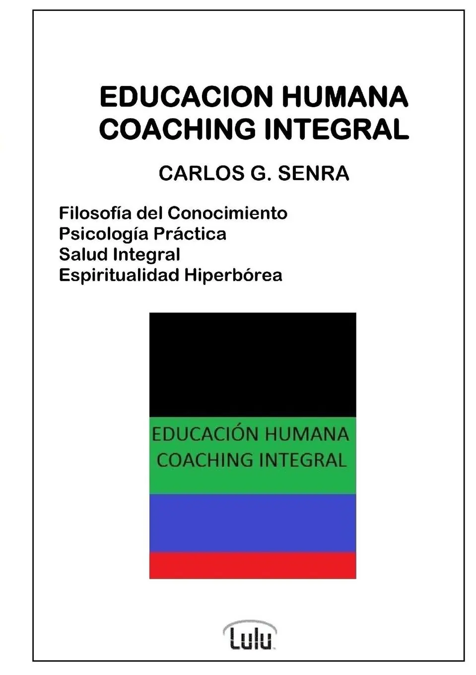 Cover: 9781365946769 | EDUCACION HUMANA COACHING INTEGRAL | Carlos G. Senra | Taschenbuch