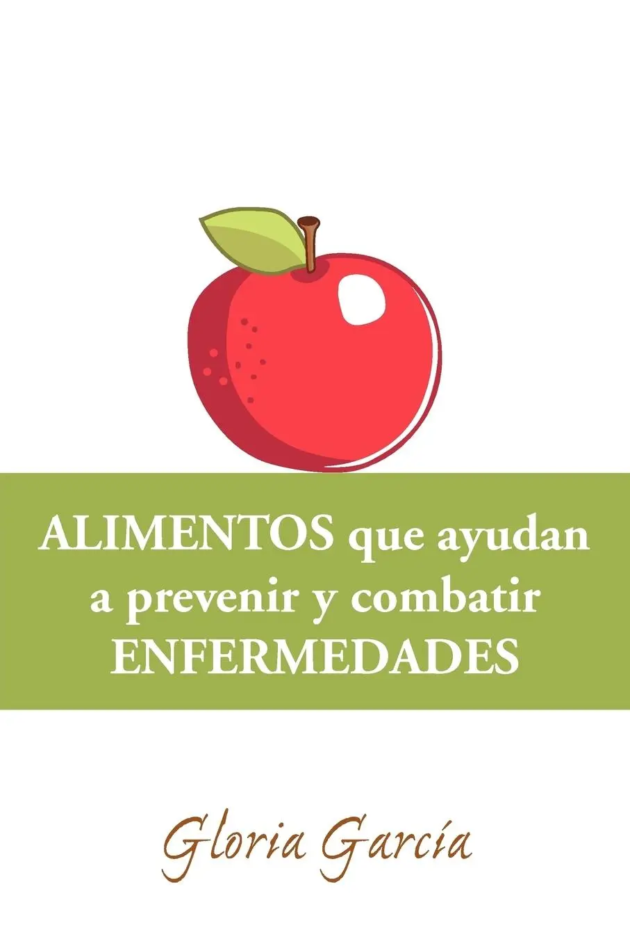 Cover: 9781463336769 | Alimentos Que Ayudan a Prevenir y Combatir Enfermedades | a. (u. a.)