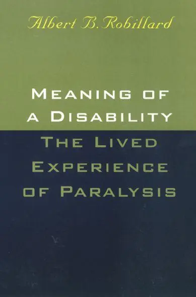 Cover: 9781566396769 | Meaning of a Disability: The Lived Experience of Paralysis | Robillard