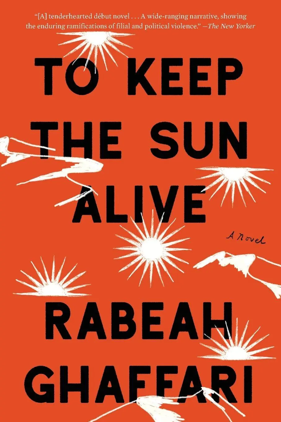 Cover: 9781948226769 | To Keep the Sun Alive | A Novel | Rabeah Ghaffari | Taschenbuch | 2020