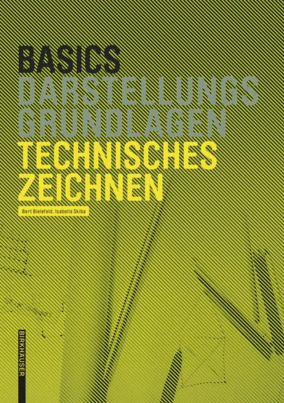 Cover: 9783034606769 | Basics Technisches Zeichnen | Bert Bielefeld (u. a.) | Buch | 78 S.