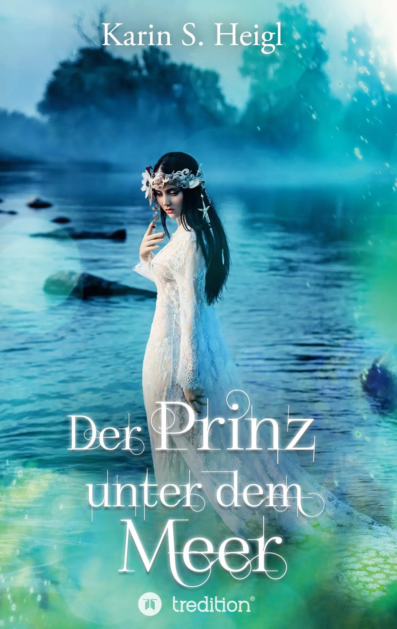 Cover: 9783347166769 | Der Prinz unter dem Meer | Karin S. Heigl | Taschenbuch | 468 S.