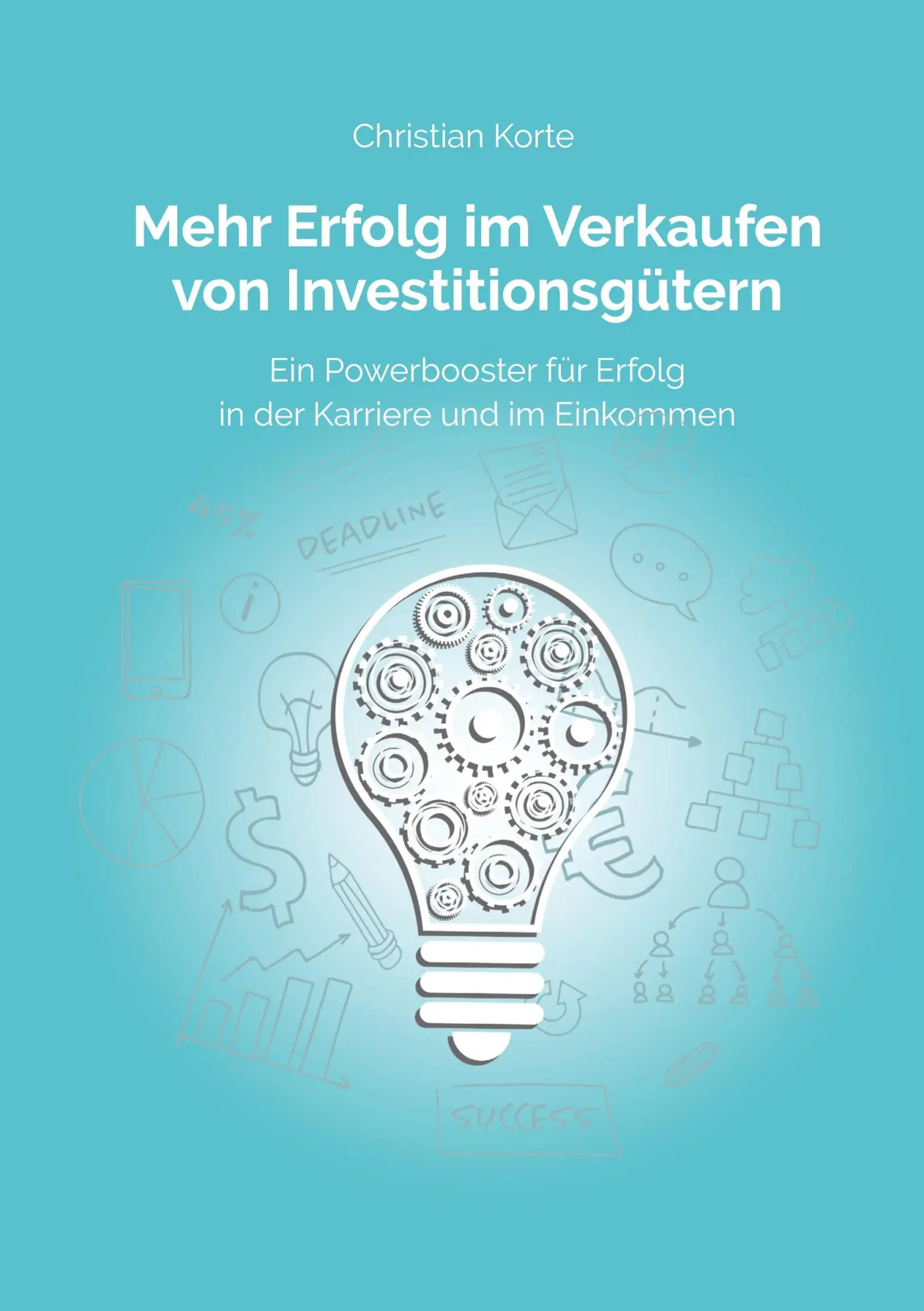 Cover: 9783347236769 | Mehr Erfolg im Verkaufen von Investitionsgütern | Korte (u. a.) | Buch