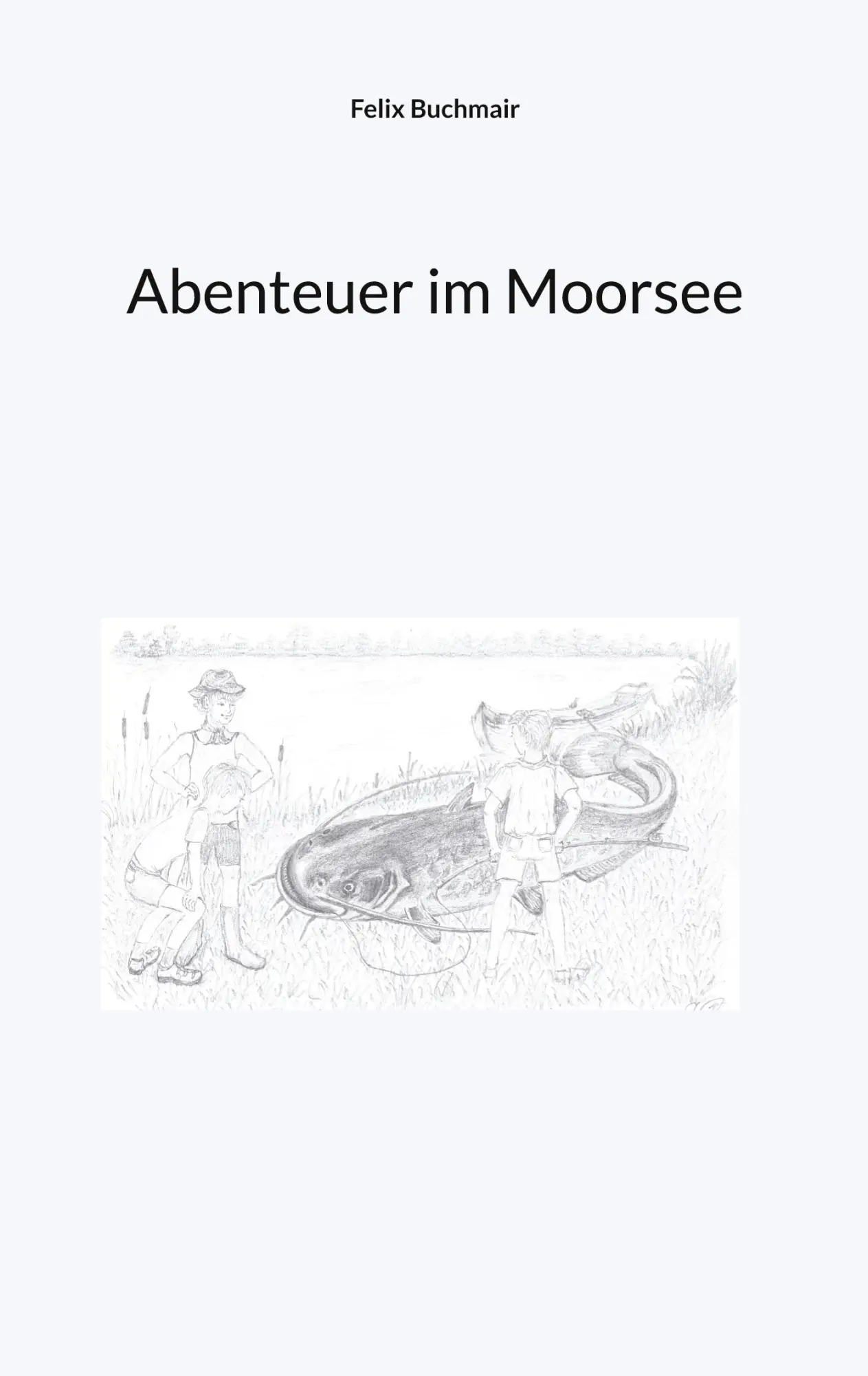 Cover: 9783757886769 | Abenteuer im Moorsee | Felix Buchmair | Taschenbuch | 230 S. | Deutsch