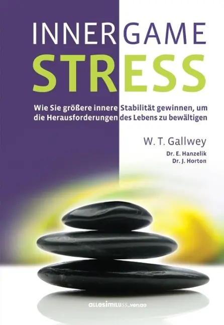 Cover: 9783980916769 | INNER GAME STRESS | W. Timothey Gallwey (u. a.) | Buch | 240 S. | 2014