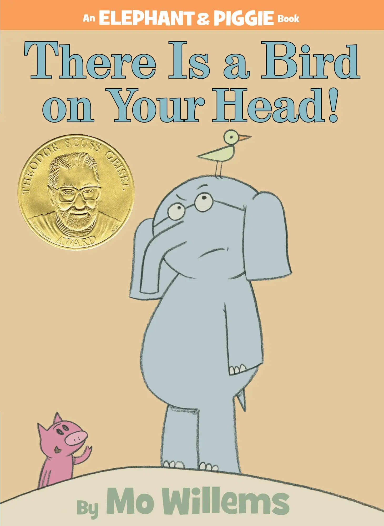 Cover: 9781423106869 | There Is a Bird on Your Head!-An Elephant and Piggie Book | Mo Willems
