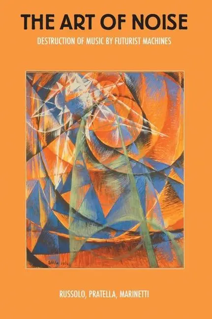 Cover: 9781840686869 | The Art of Noise | Destruction of Music by Futurist Machines | Buch