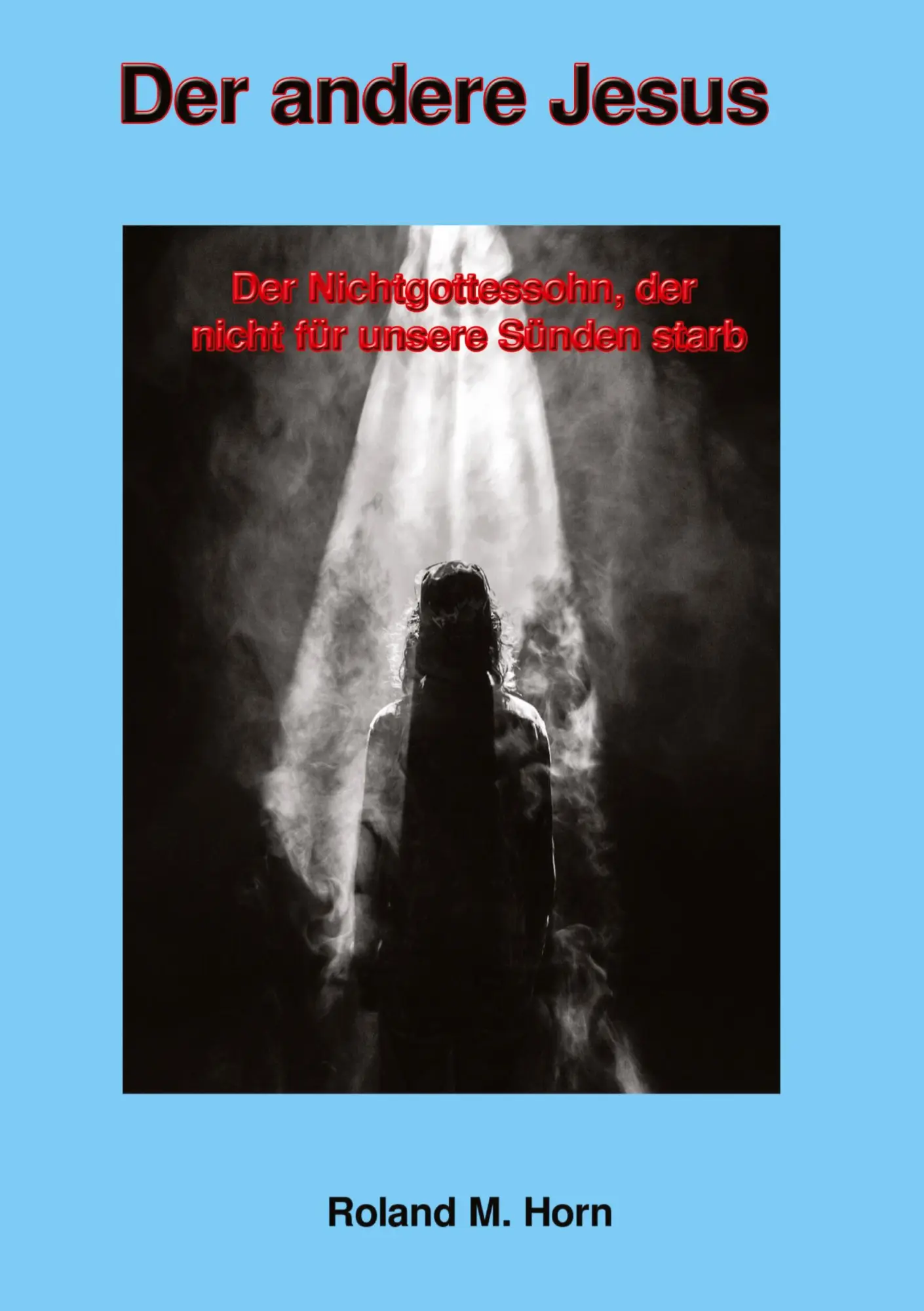 Cover: 9783347846869 | Der andere Jesus | Roland M. Horn | Taschenbuch | 160 S. | Deutsch