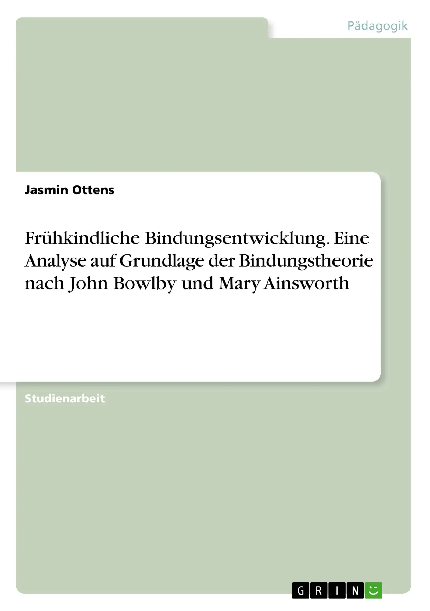 Cover: 9783668776869 | Frühkindliche Bindungsentwicklung. Eine Analyse auf Grundlage der...