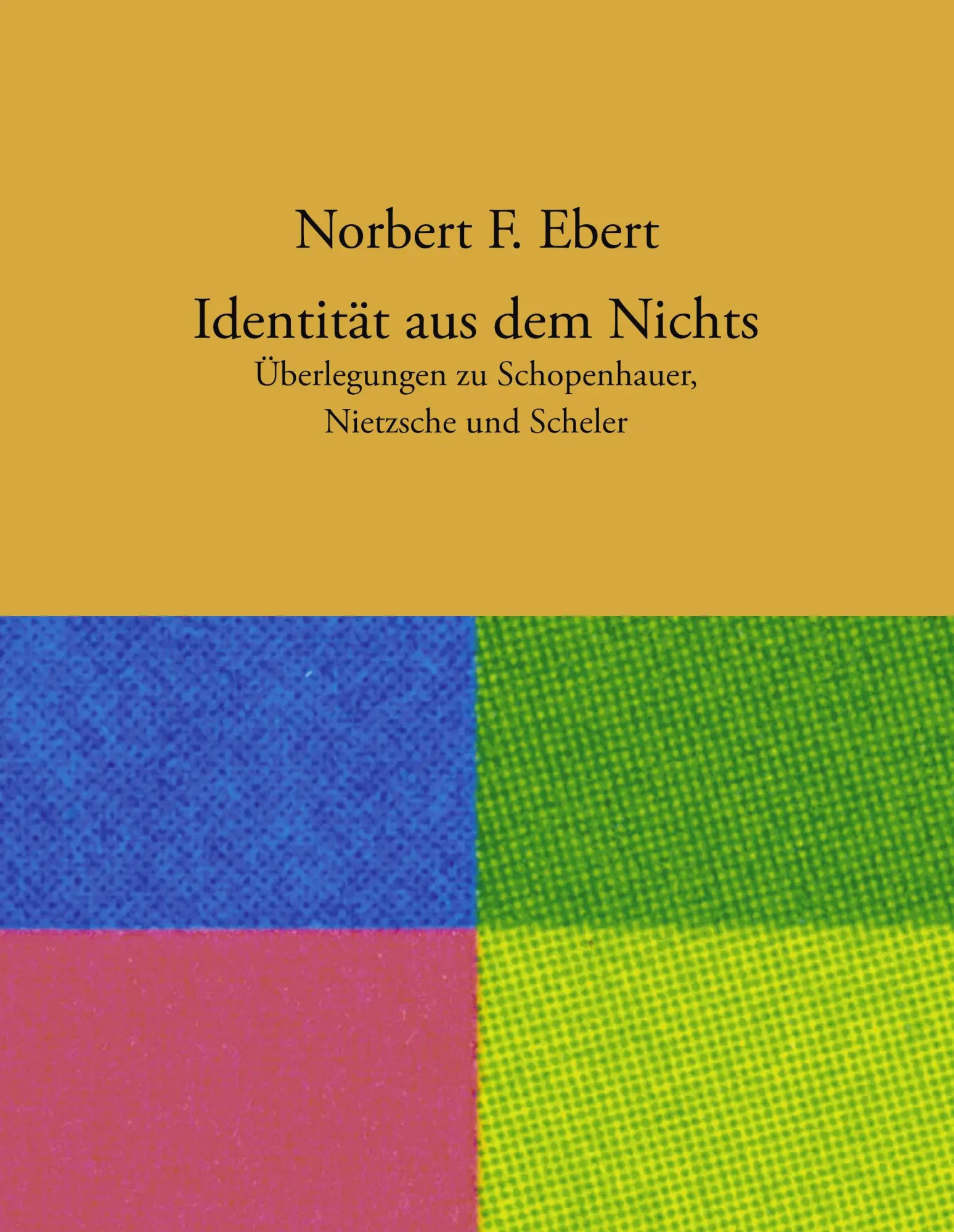 Cover: 9783833006869 | Identität aus dem Nichts | Norbert F. Ebert | Taschenbuch | 132 S.