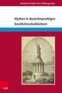 Cover: 9783847106869 | Mythen in deutschsprachigen Geschichtsschulbüchern | Roland Bernhard