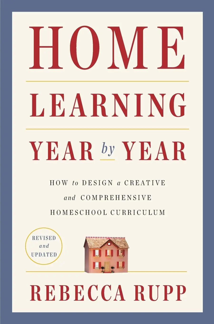 Cover: 9780525576969 | Home Learning Year by Year, Revised and Updated | Rebecca Rupp | Buch