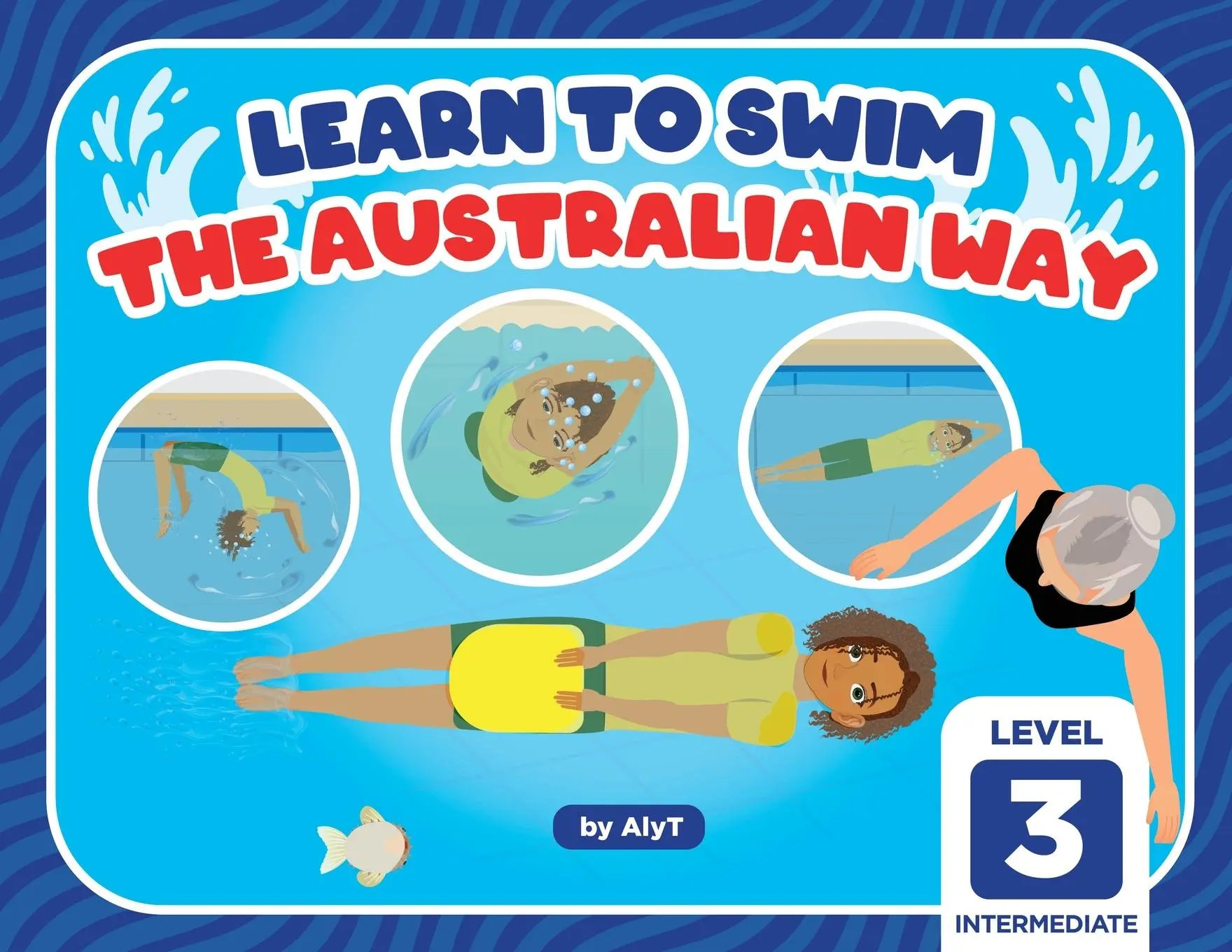 Cover: 9780645366969 | Learn To Swim The Australian Way Level 3 | Intermediate | Taschenbuch