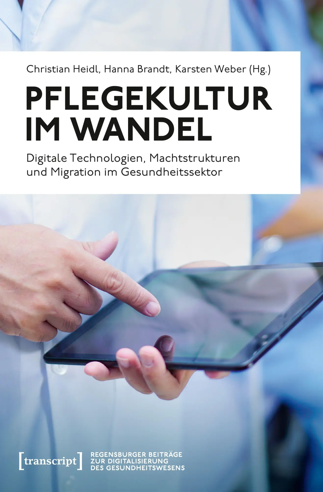 Cover: 9783837676969 | Pflegekultur im Wandel | Christian Heidl (u. a.) | Taschenbuch | 2026