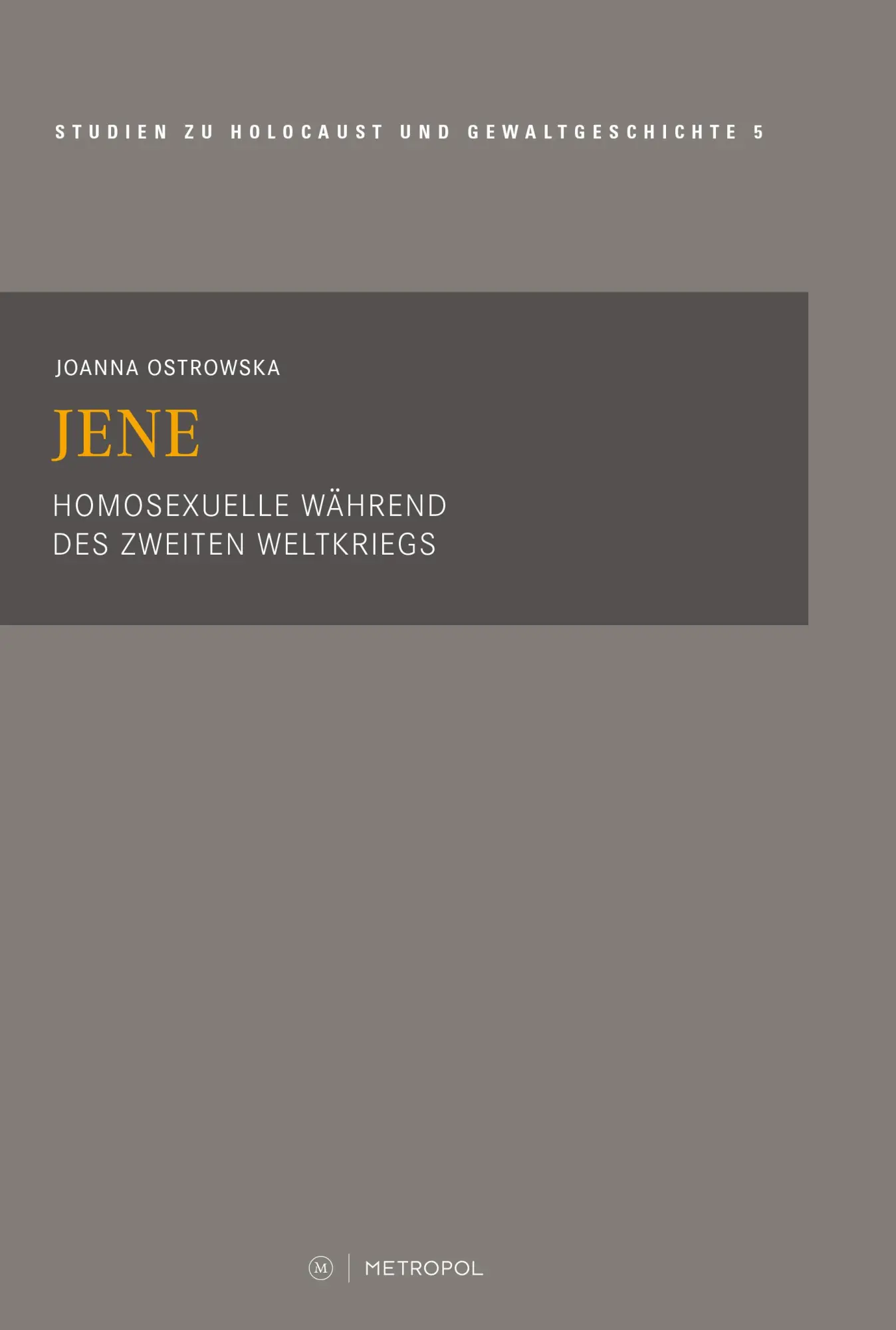 Cover: 9783863316969 | Jene | Homosexuelle während des Zweiten Weltkriegs | Joanna Ostrowska