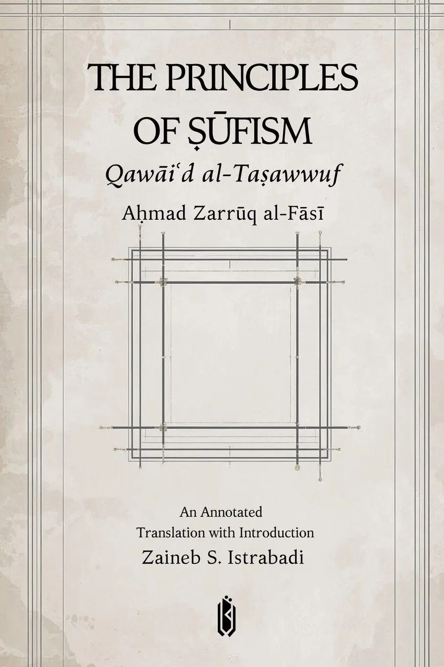 Cover: 9788119946969 | The Principles of Sufism - Qawaid Al-Tasawwuf | Ahmad Zarruq Al-Fasi
