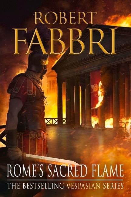 Cover: 9781782397069 | Rome's Sacred Flame | Volume 8 | Robert Fabbri | Taschenbuch | 2019