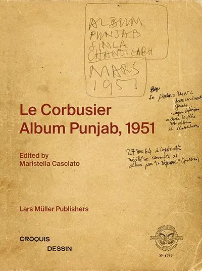 Cover: 9783037787069 | Le Corbusier: Album Punjab, 1951 | Maristella Casciato | Taschenbuch