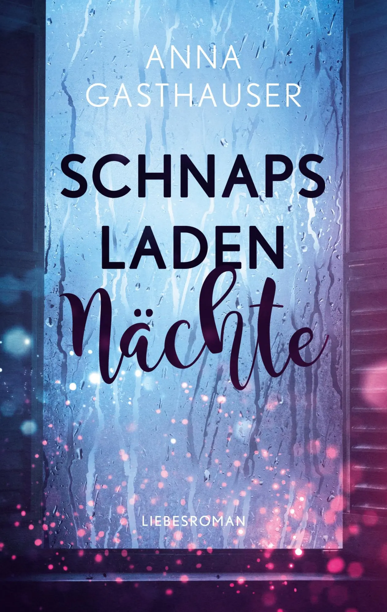Cover: 9783752877069 | Schnapsladennächte | Anna Gasthauser | Taschenbuch | 292 S. | Deutsch