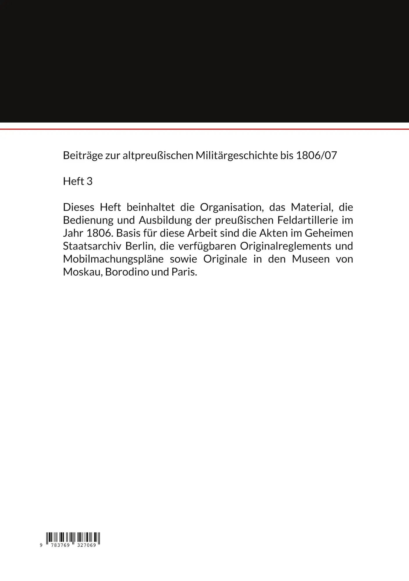 Rückseite: 9783769327069 | Die preußische Feld-Artillerie im Jahr 1806 (I) | Jörg Titze | Buch