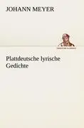 Cover: 9783842417069 | Plattdeutsche lyrische Gedichte | Johann Meyer | Taschenbuch | 208 S.