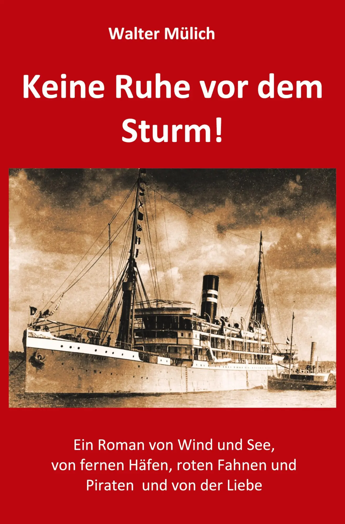 Cover: 9783868707069 | Keine Ruhe vor dem Sturm! | Walter Mülich | Taschenbuch | 360 S.