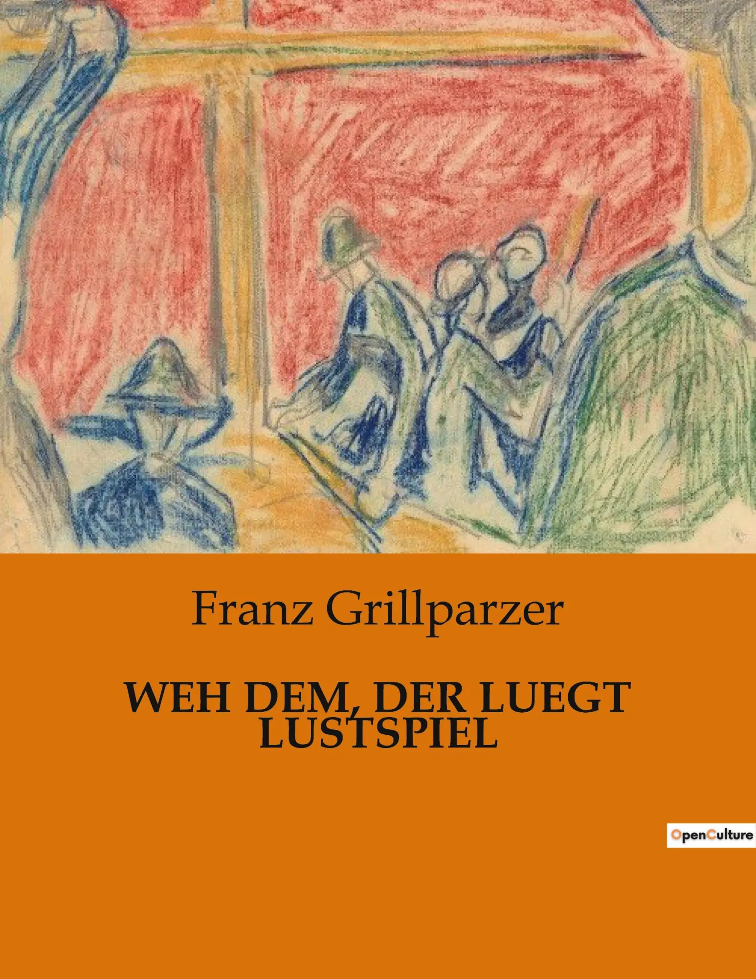 Cover: 9791041907069 | WEH DEM, DER LUEGT LUSTSPIEL | Franz Grillparzer | Taschenbuch | 2023