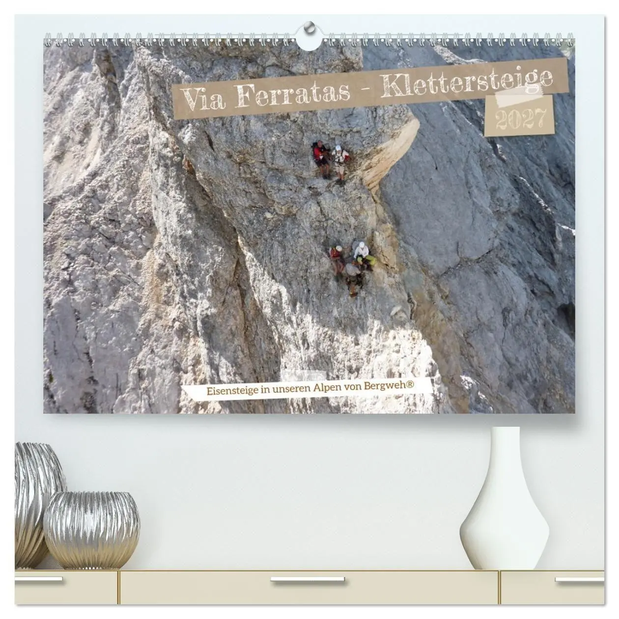 Cover: 9783569407169 | Via Ferratas - Klettersteige (hochwertiger Premium Wandkalender...