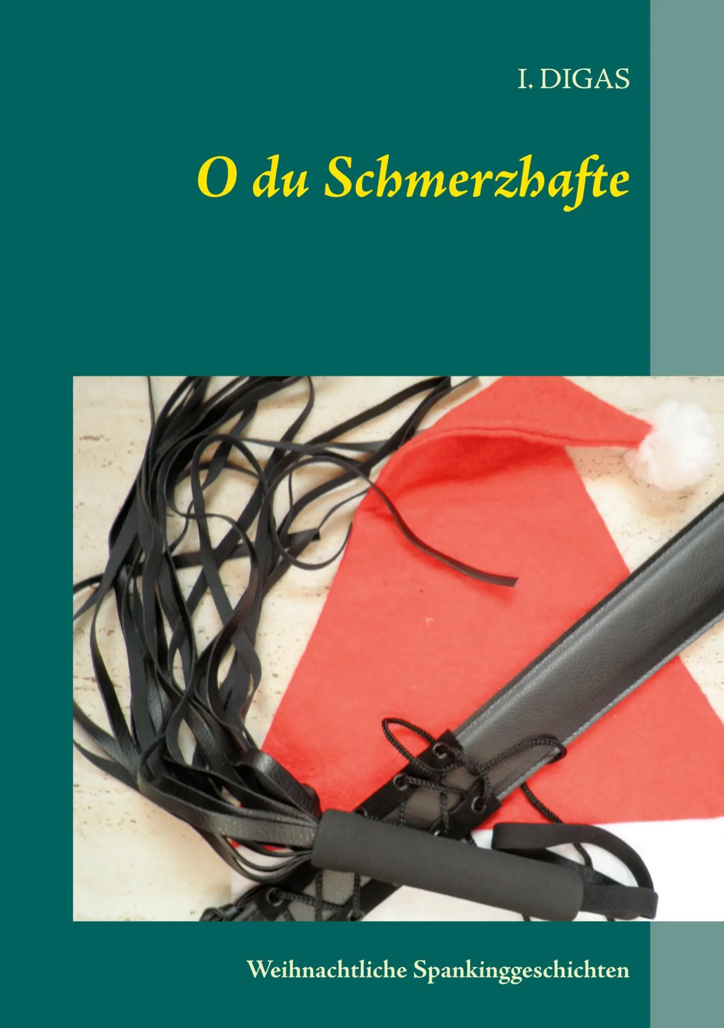 Cover: 9783752627169 | O du Schmerzhafte | Weihnachtliche Spankinggeschichten | I. Digas