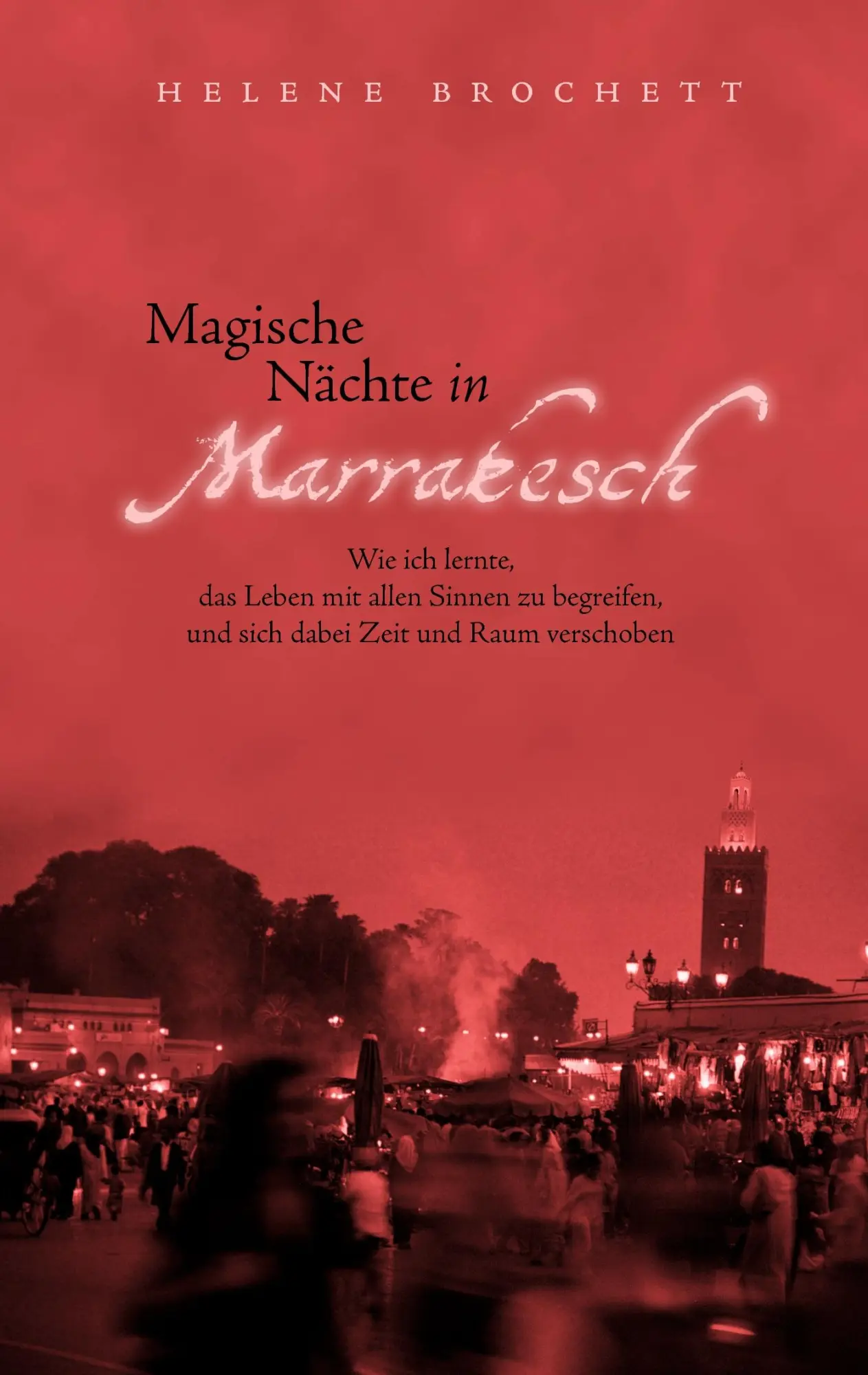 Cover: 9783839157169 | Magische Nächte in Marrakesch | Helene Brochett | Taschenbuch | 140 S.