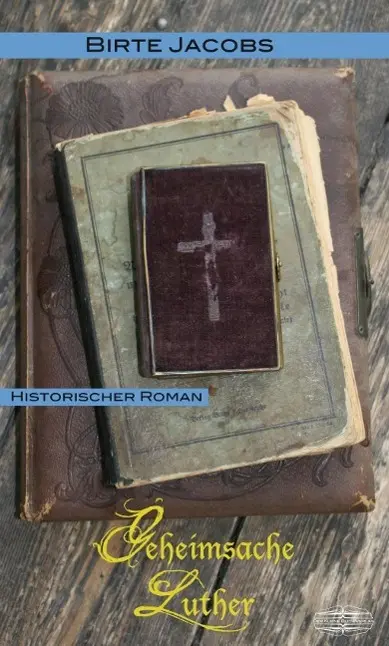 Cover: 9783942637169 | Geheimsache Luther | Historischer Roman | Birte Jacobs | Taschenbuch