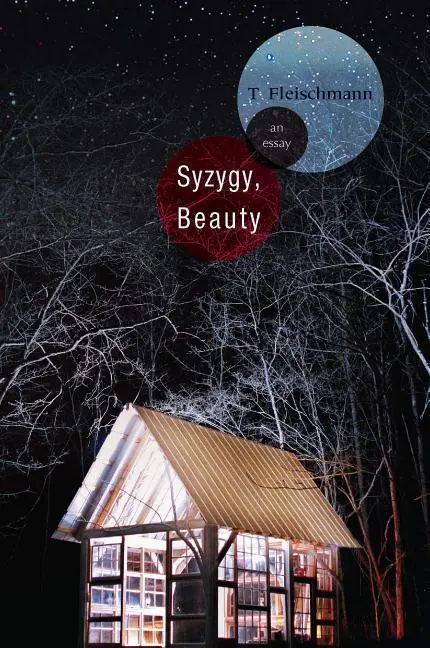 Cover: 9781936747269 | Syzygy, Beauty | An Essay | T. Fleischmann | Taschenbuch | Englisch
