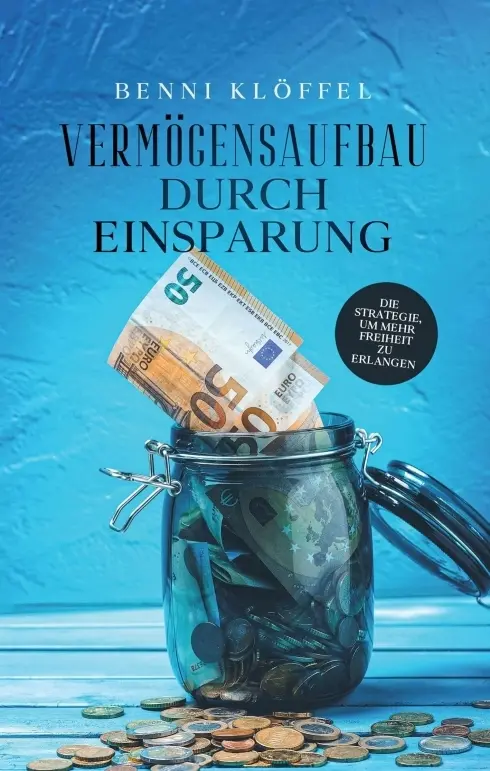 Cover: 9783347187269 | Vermögensaufbau durch Einsparung | Benni Klöffel | Taschenbuch