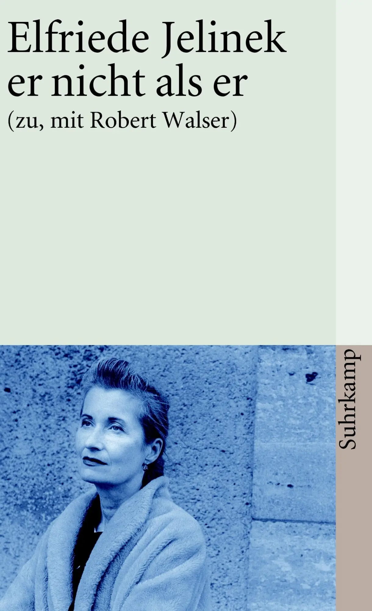Cover: 9783518457269 | er nicht als er (zu, mit Robert Walser) | Ein Stück | Elfriede Jelinek