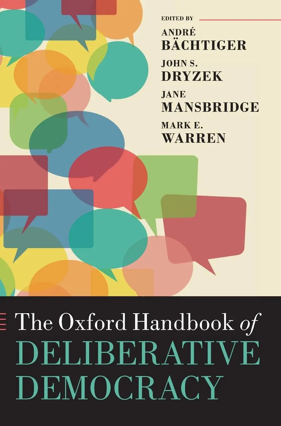 Cover: 9780198747369 | Oxford Handbook of Deliberative Democracy | Andrae Beachtiger (u. a.)