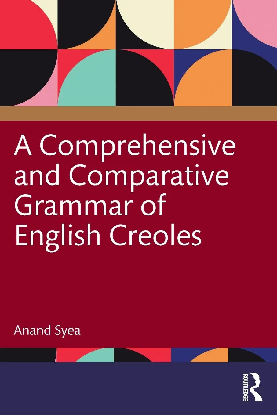 Cover: 9780367897369 | A Comprehensive and Comparative Grammar of English Creoles | Syea