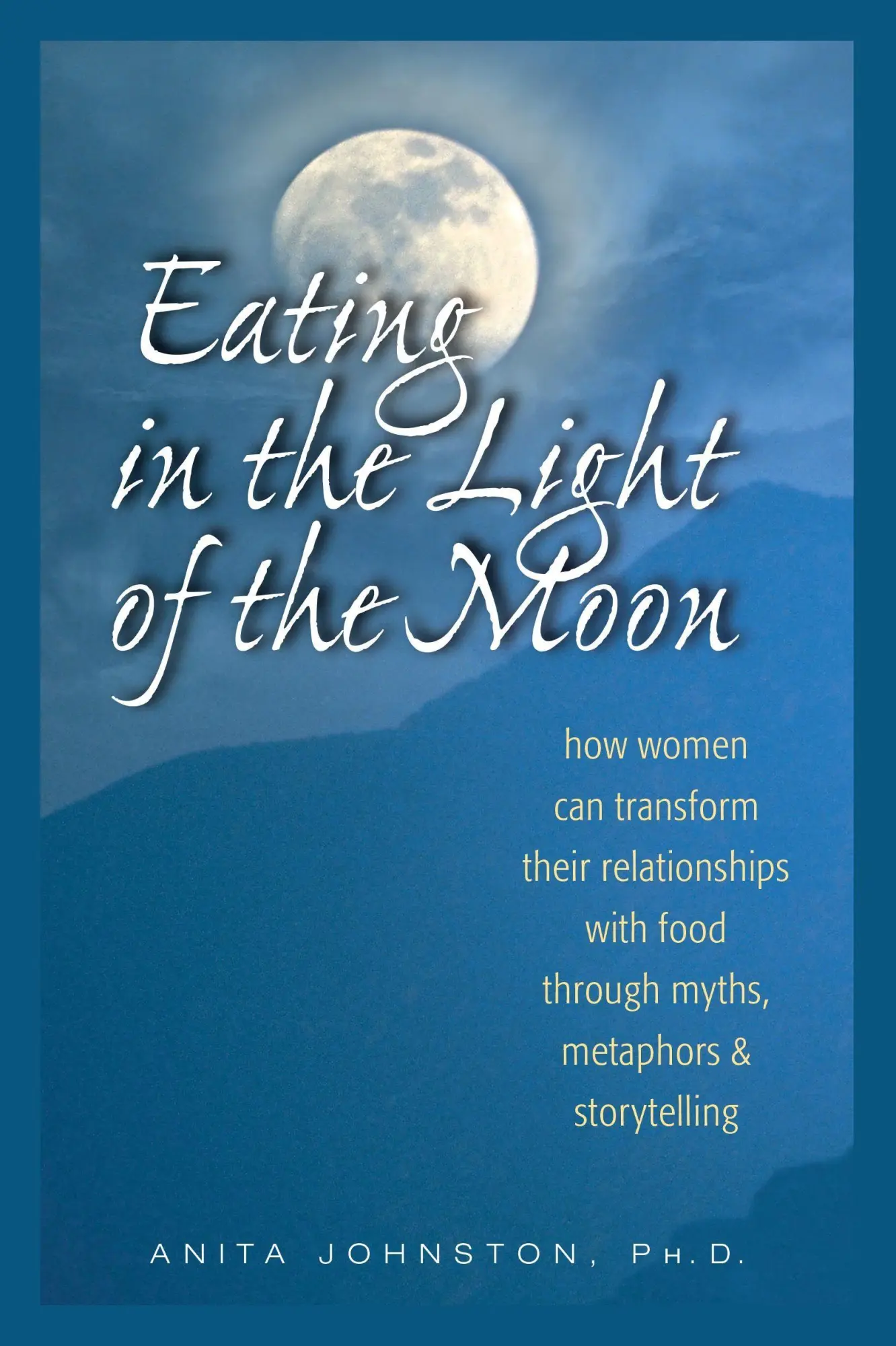 Cover: 9780936077369 | Eating in the Light of the Moon | Anita Johnston Ph D | Taschenbuch