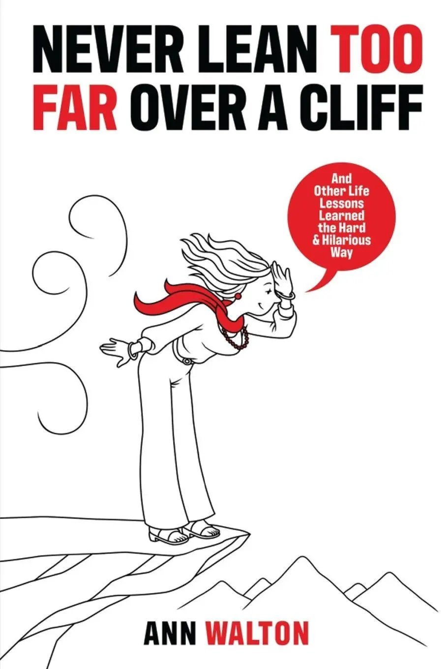 Cover: 9781967587469 | NEVER LEAN TOO FAR OVER A CLIFF | Ann Walton | Taschenbuch | Englisch