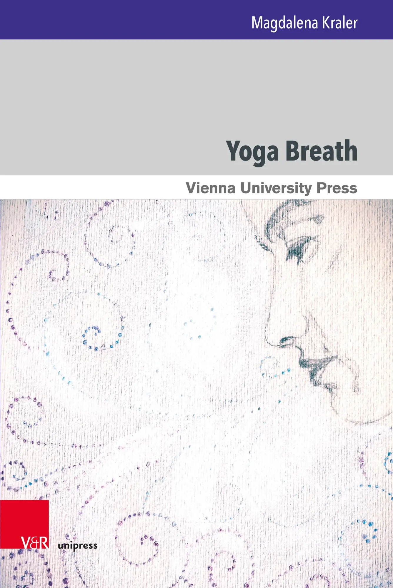 Cover: 9783847117469 | Yoga Breath | Prana and Pranayama in Early Modern Yoga | Kraler | Buch