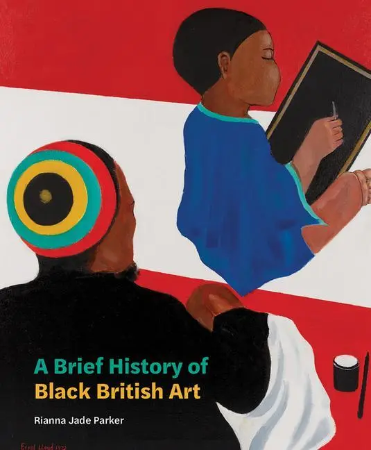 Cover: 9781849767569 | A Brief History of Black British Art | Rianna Jade Parker | Buch