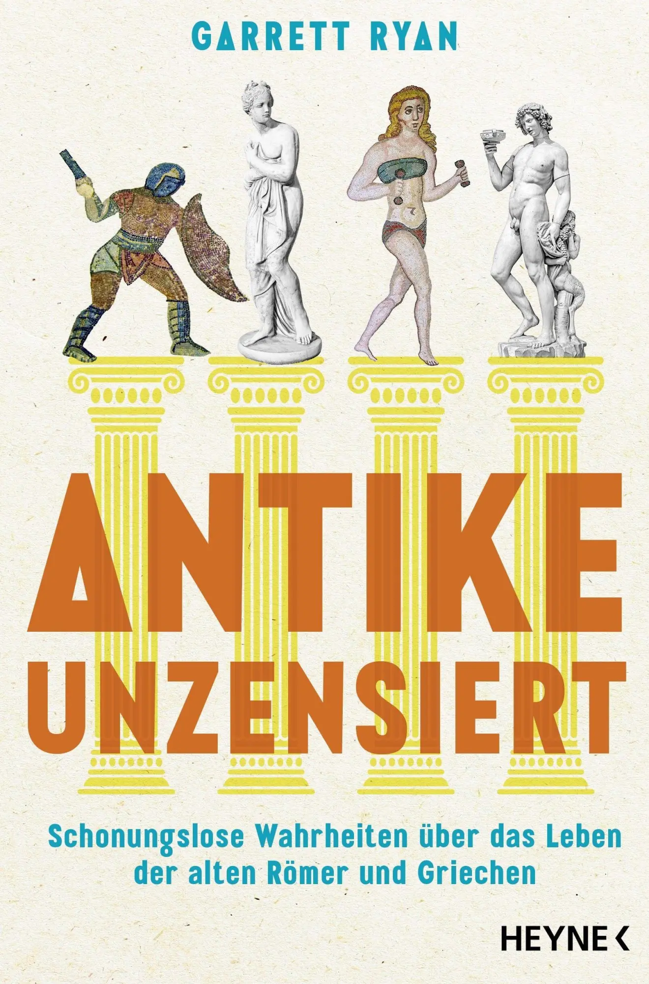 Cover: 9783453607569 | Antike unzensiert | Garrett Ryan | Taschenbuch | 352 S. | Deutsch