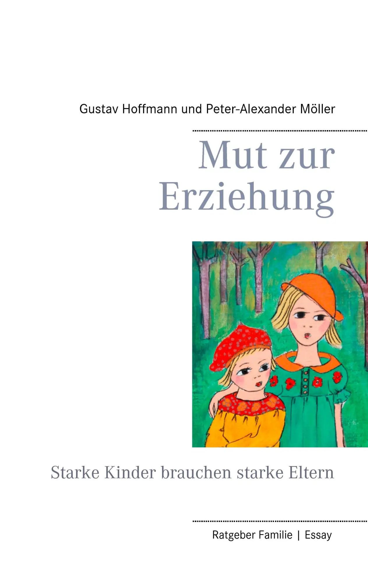 Cover: 9783735787569 | Mut zur Erziehung | Starke Kinder brauchen starke Eltern | Taschenbuch