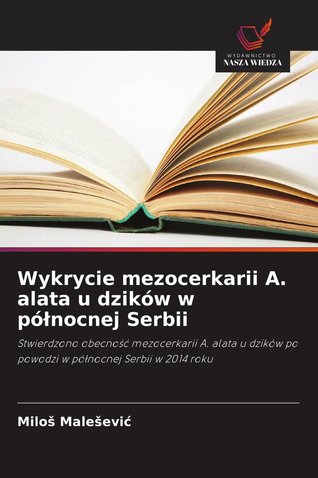 Wykrycie mezocerkarii A. alata u dzików w pó¿nocnej Serbii