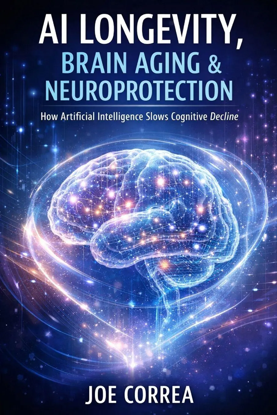 Cover: 9798295627569 | AI Longevity, Brain Aging &amp; Neuroprotection | Joe Correa | Taschenbuch